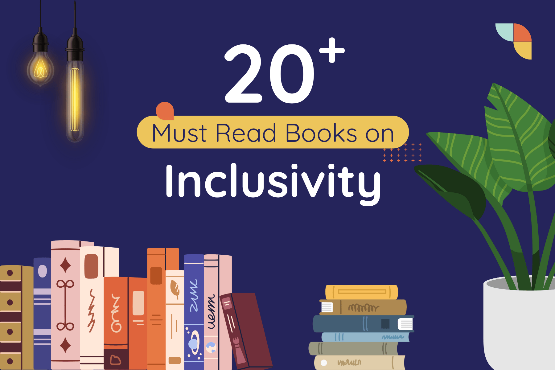 Image depicting a collection of books on Inclusivity. The image also has a plant and a few lamps to enhance reading ambiance.