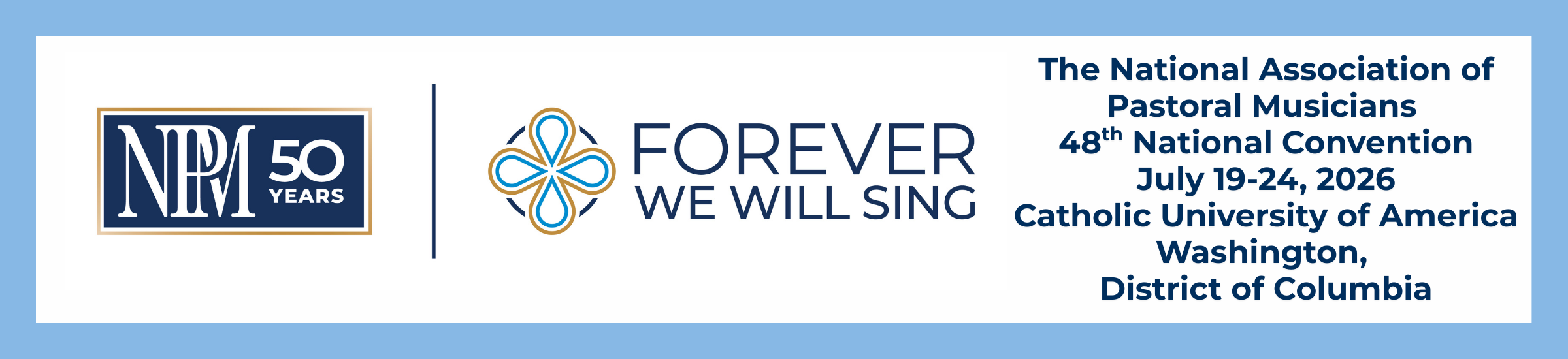FOREVER WE WILL SING 48TH NPM NATIONAL CONVENTION