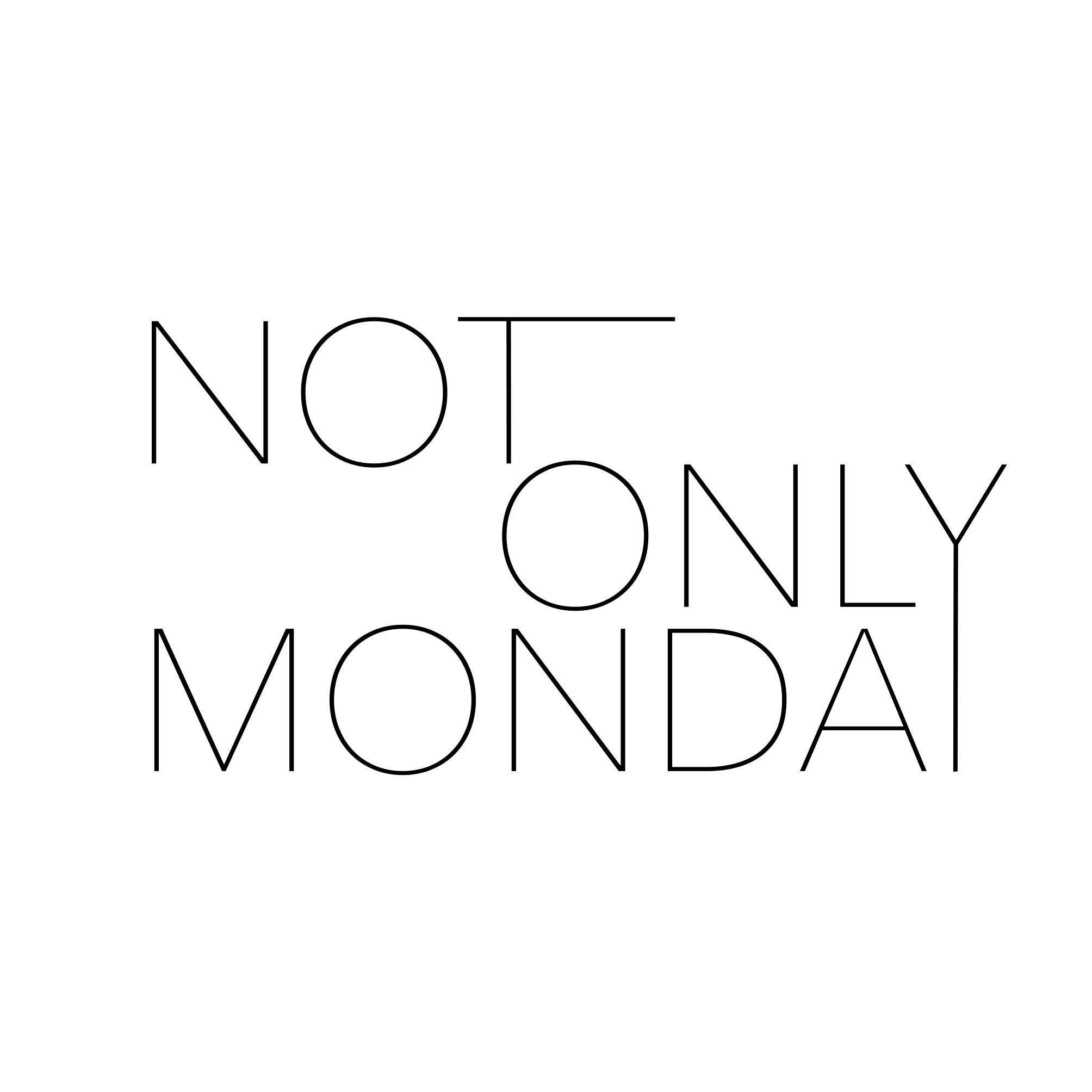 Not Only Monday