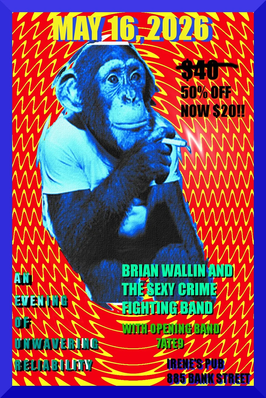 Brian Wallin &amp; The Sexy Crime Fighting Band with Special Guest 7ATE9