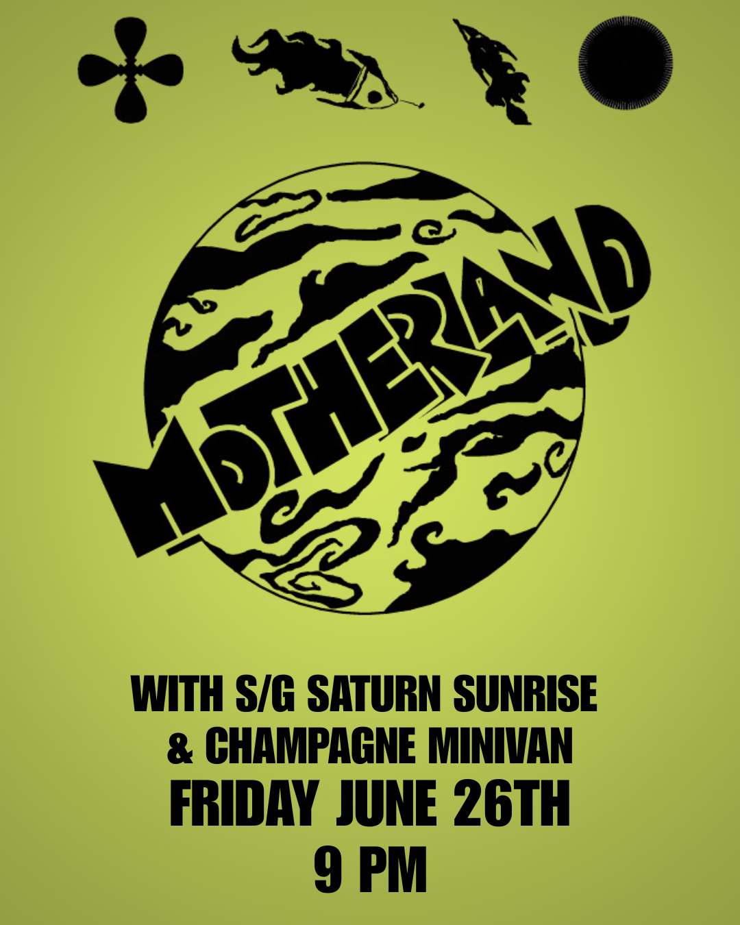 Motherland with Special Guests Saturn Sunrise &amp; Champagne Minivan