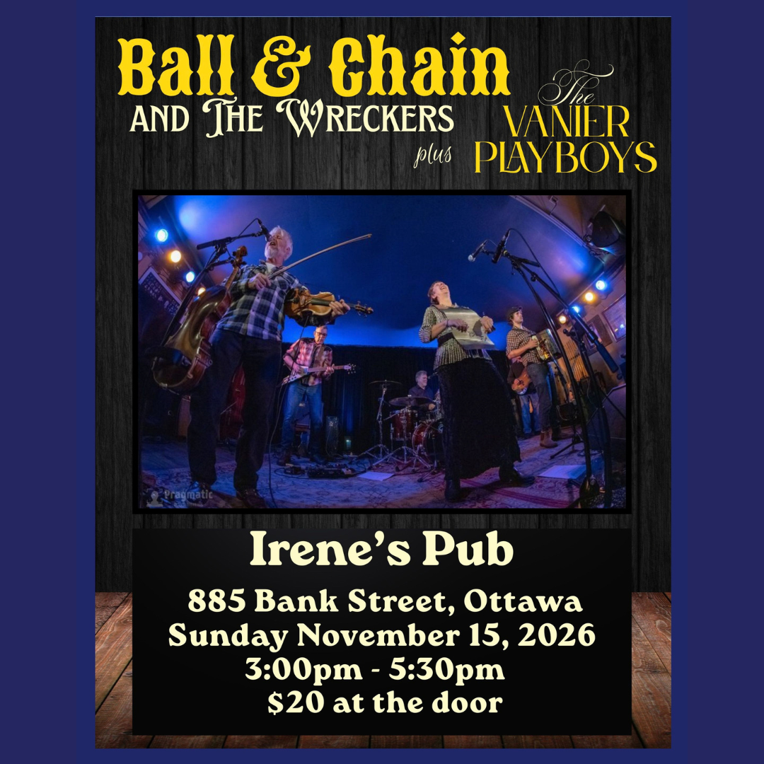 Ball &amp; Chain and the Wreckers with S/G The Vanier Playboys - Matinée