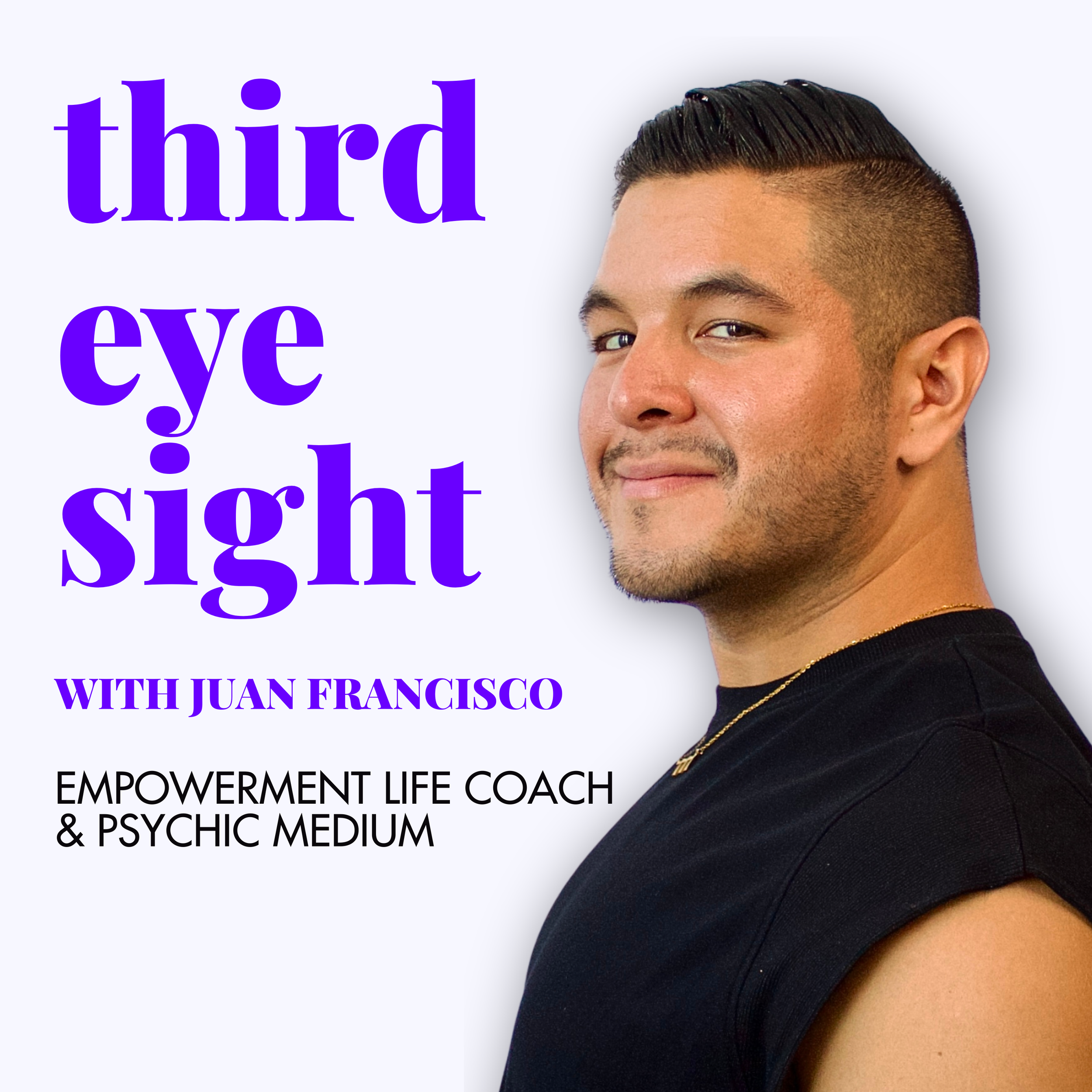 Close-up of a man's face with short black hair styled upwards, with large purple text on the left side of the image reading 'third eye'. Below it, additional black text reads 'WITHT JUAN FRANCISCO', and more text beneath that reads 'EMPOWERMENT LIFE COACH & PSYCHIC MEDIUM'.