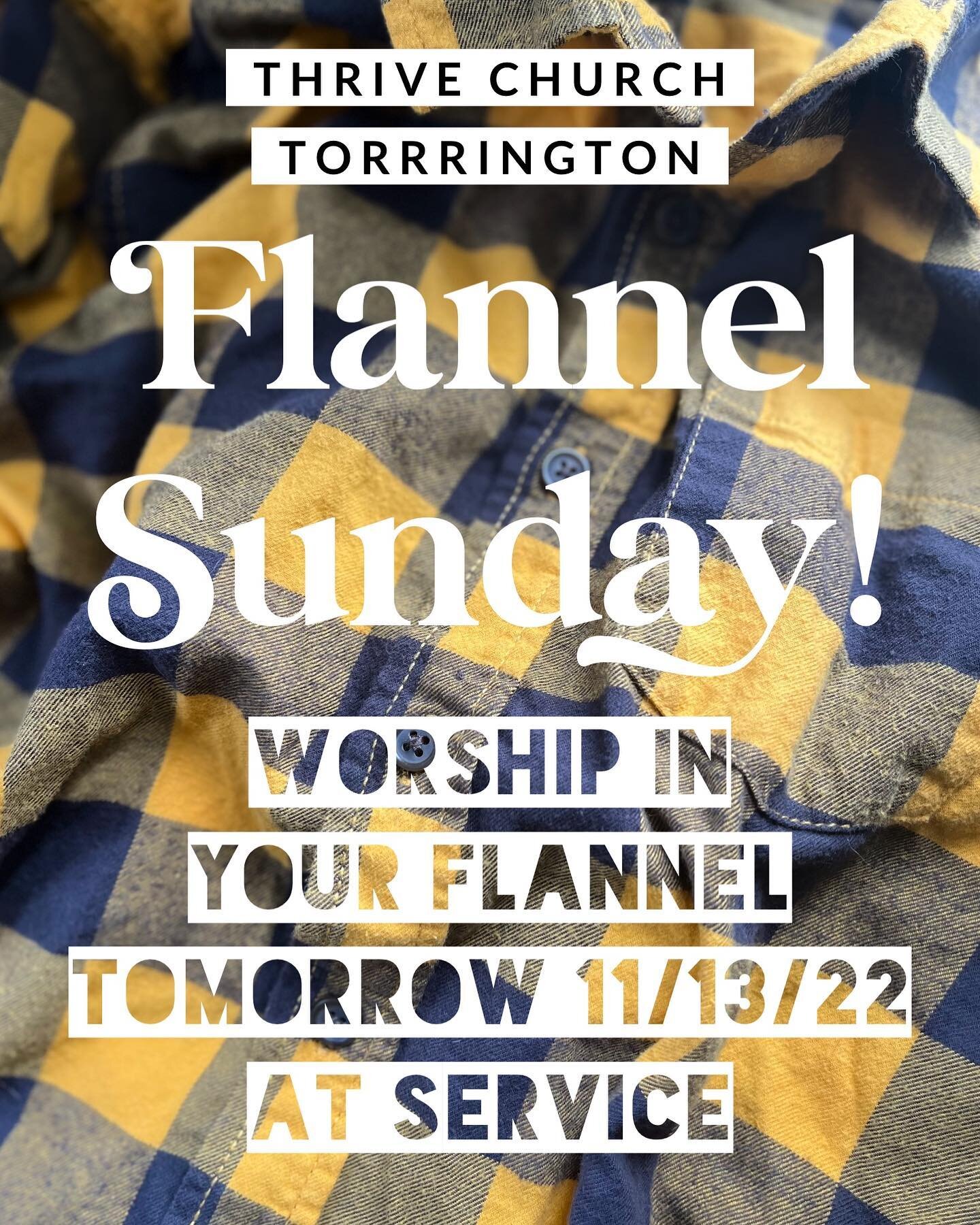 Tomorrow is our annual Flannel Sunday! So come to church in your best flannel and be ready to worship and fellowship with the family! Service starts at 10am. 1701 E Main St Torrington CT #flannelsunday #thrivechurchtorrington #thrivechurchterryville 