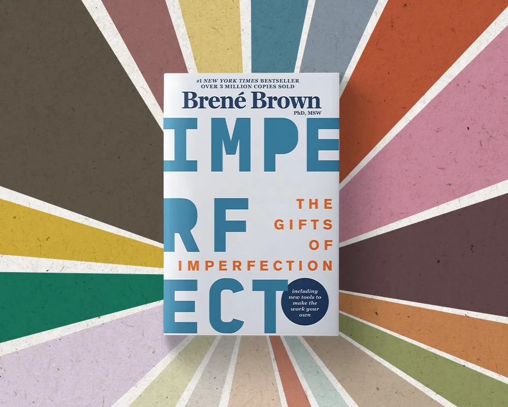 Therapist’s Book Review: The Gifts of Imperfection by Brené Brown — A Must-Read for Healing, Growth, and Wholehearted Living