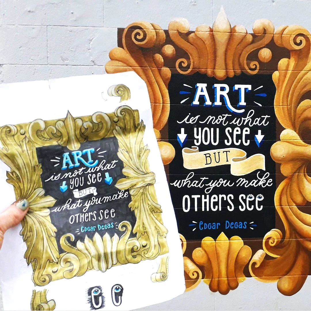 Sketch beside finished mural on an art shopfront, Different Strokes, in Gorey, Co. Wexford, Ireland. The mural features a large-scale gold vintage frame surrounding an illustrated, hand-lettered quote by Edgar Degas. "Art is not what you see but what