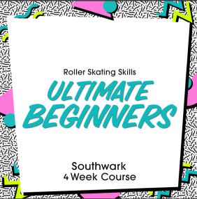 Southwark: Ultimate Beginners + Roller Nation Party!