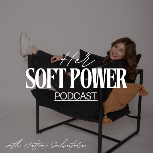 Her Soft Power Podcast with Hutton Salvatore