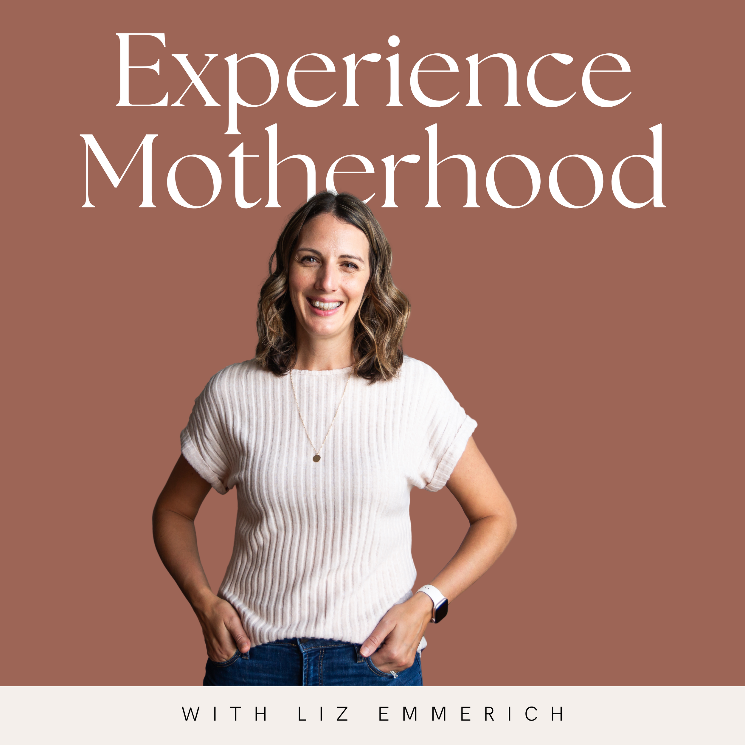 Experience Motherhood with Liz Emmerich