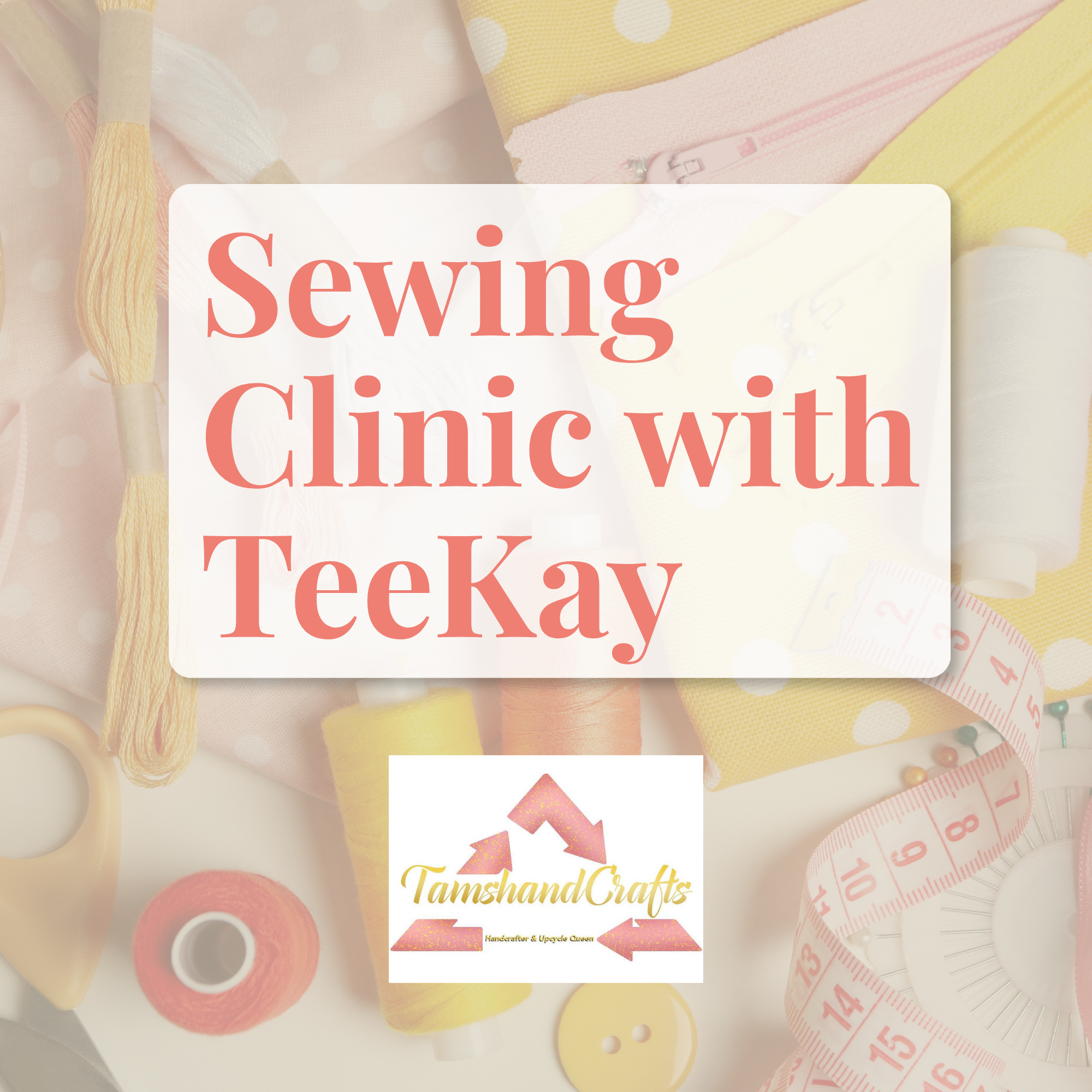 Sewing Clinic with TeeKay