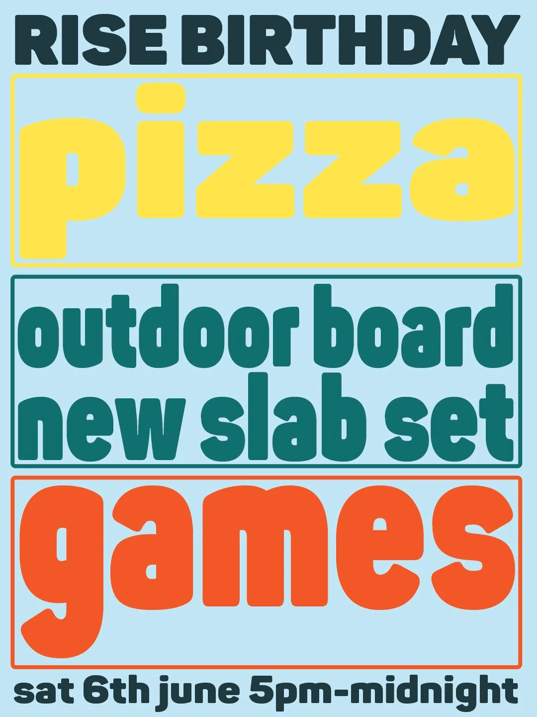 A colorful advertisement sign for a birthday event, featuring the phrase 'RISE BIRTHDAY' at the top. Below, it announces a 'pizza outdoor board new slab set games' event on Saturday, June 6th from 5 PM to midnight, with all text displayed in large, bold fonts with different colors.
