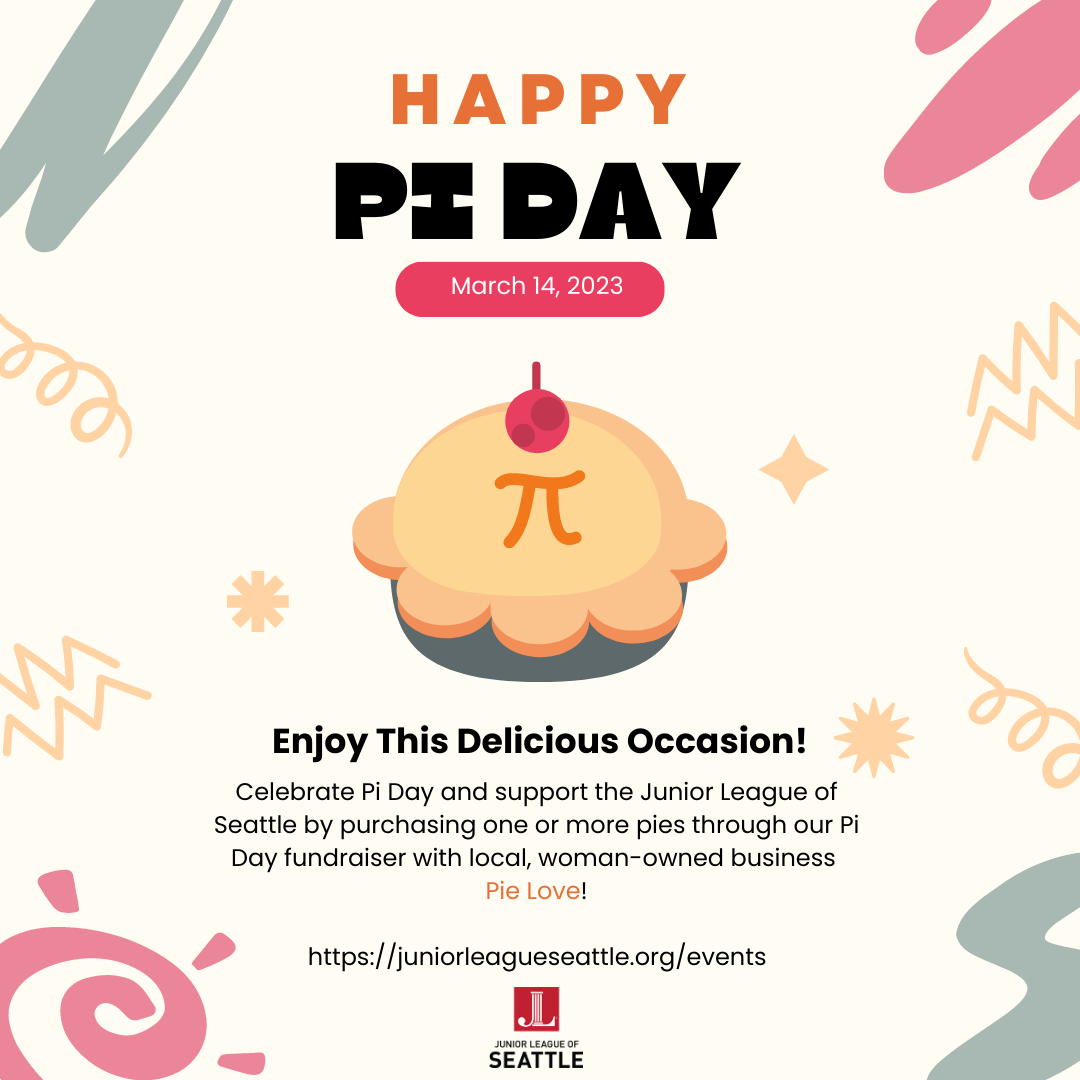 Pi Day Fundraiser 2023 — Junior League of Seattle