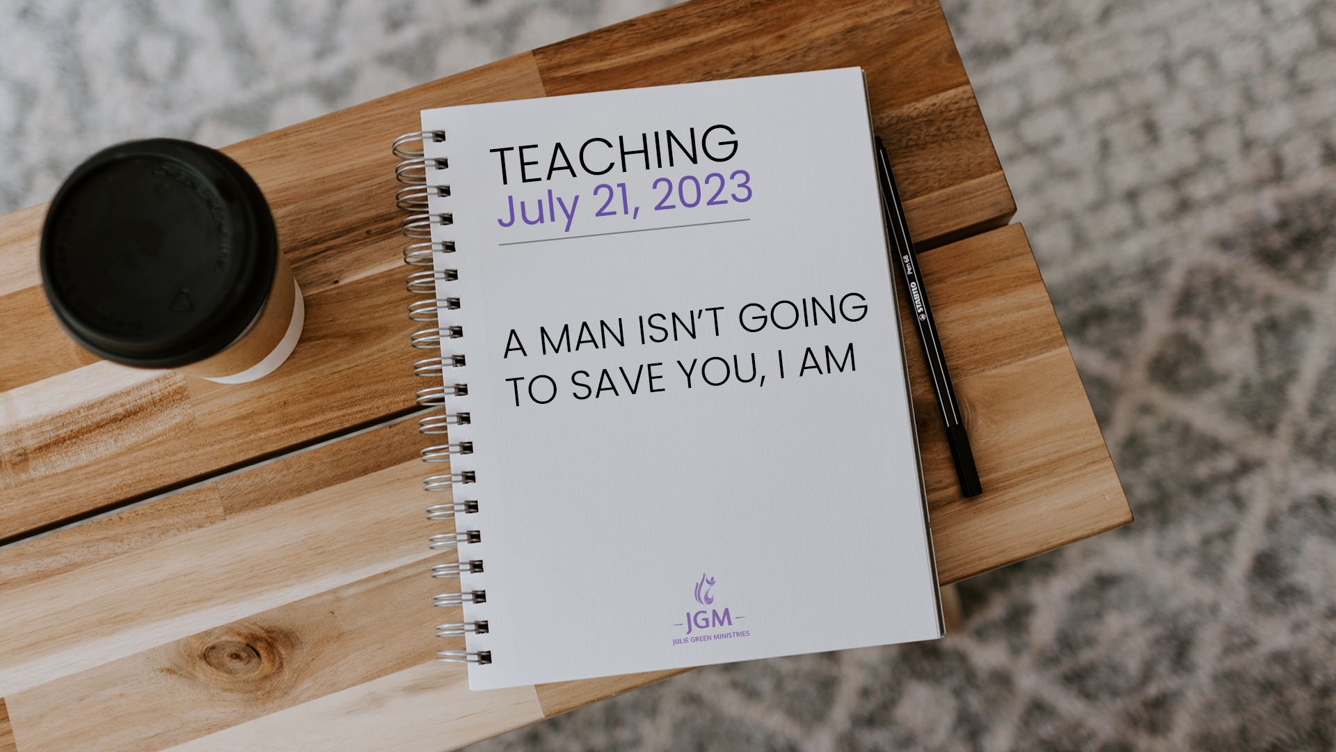 A MAN ISN’T GOING TO SAVE YOU, I AM&nbsp;