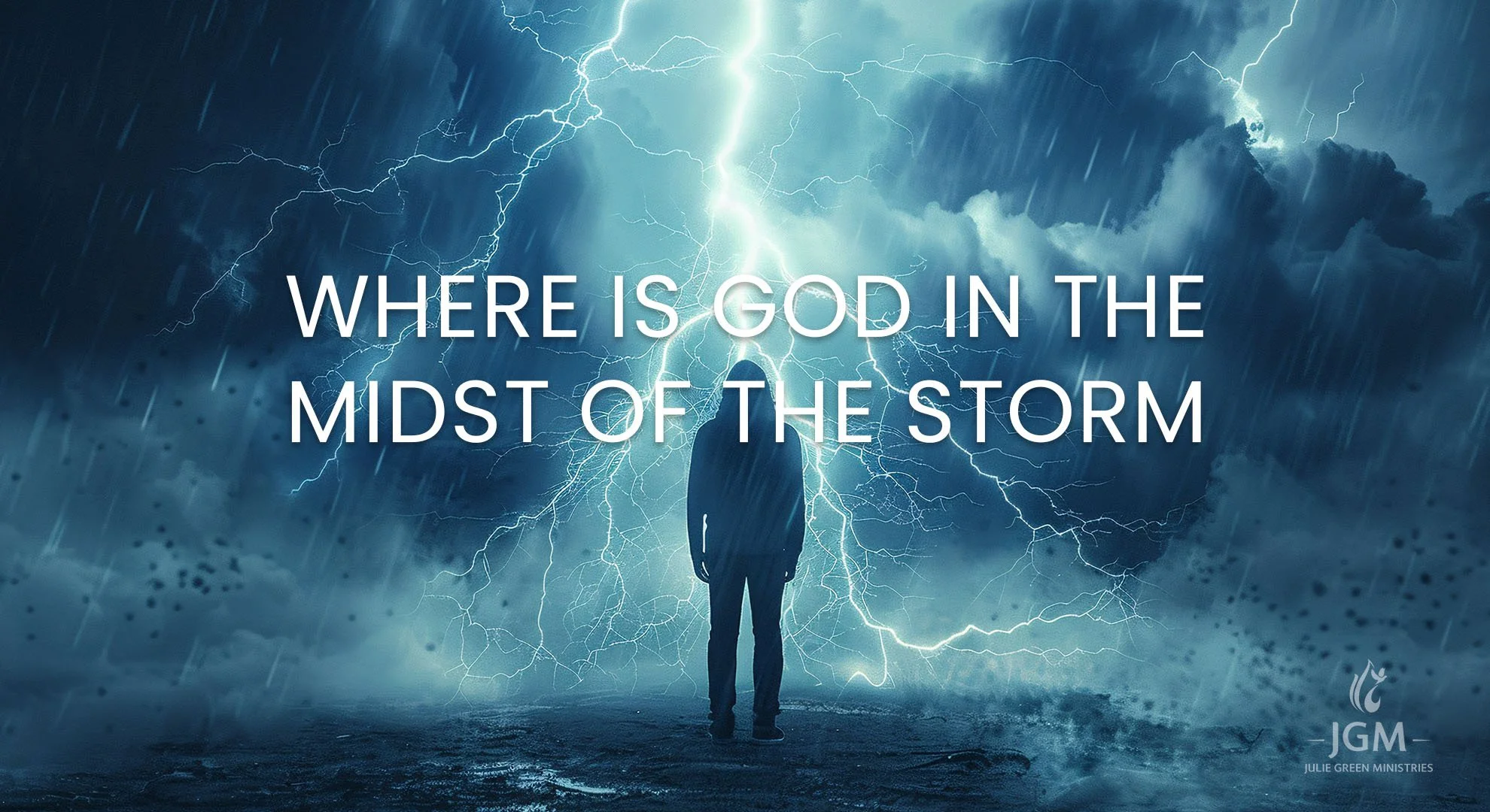 WHERE IS GOD IN THE MIDST OF THE STORM