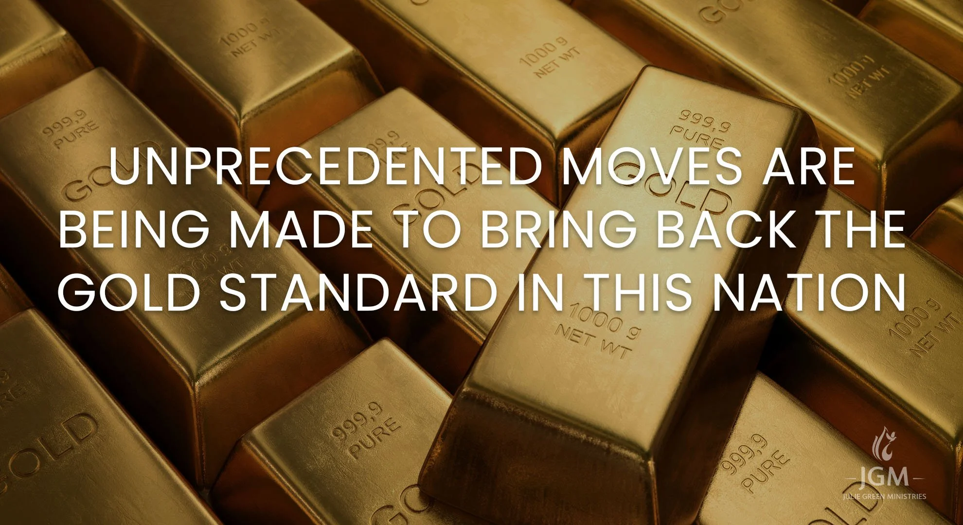 UNPRECEDENTED MOVES ARE BEING MADE TO BRING BACK THE GOLD STANDARD IN THIS NATION