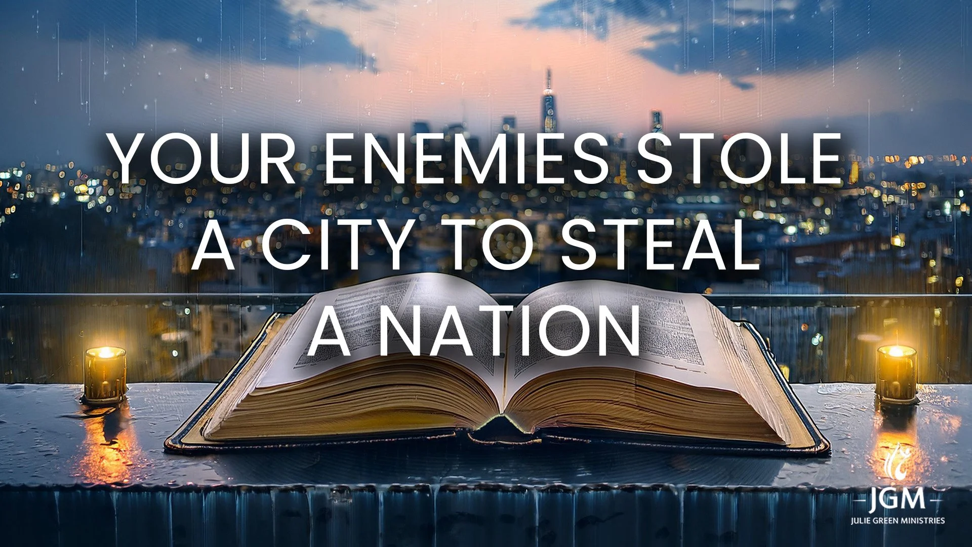 YOUR ENEMIES STOLE A CITY TO STEAL A NATION