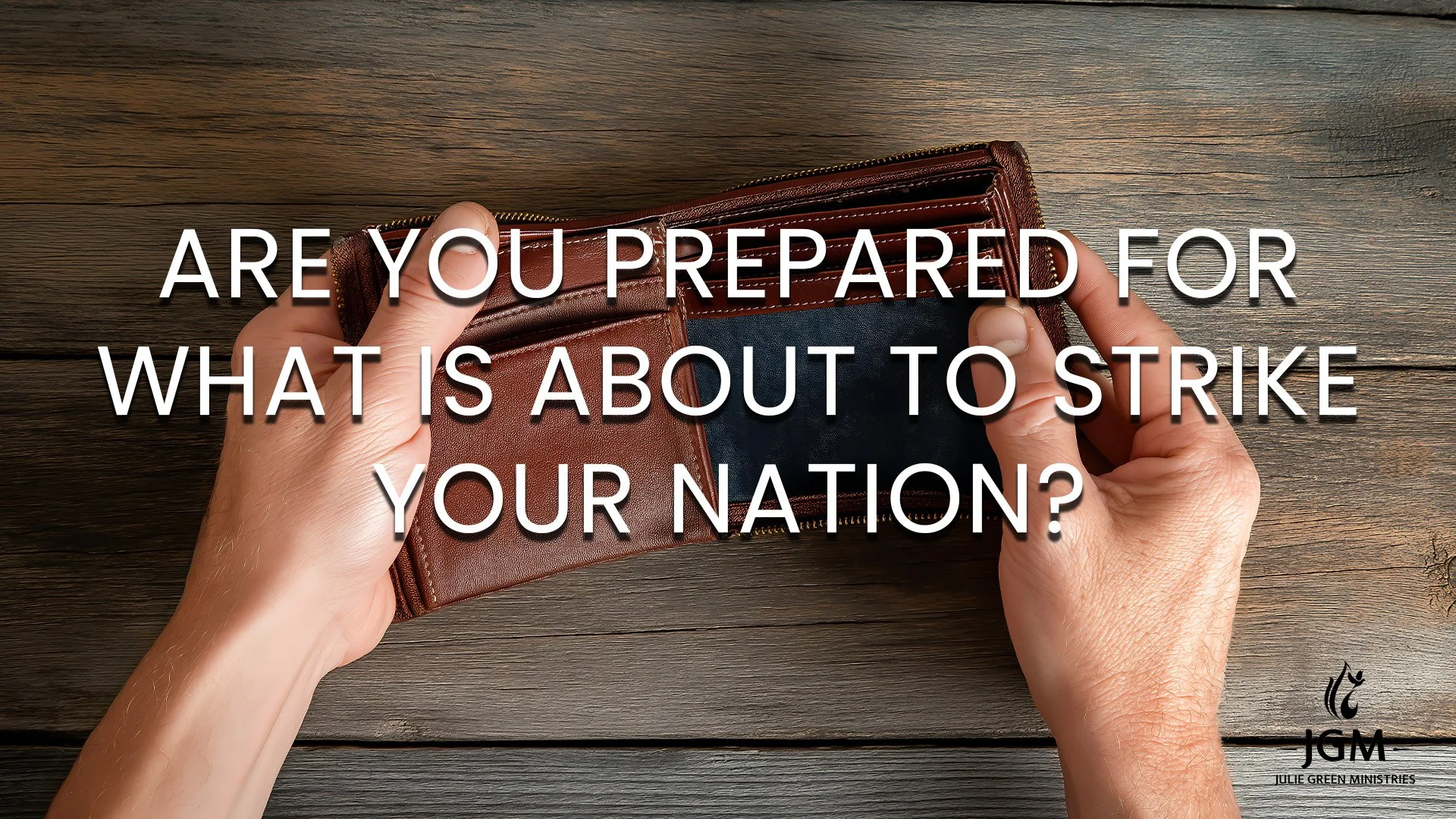 ARE YOU PREPARED FOR WHAT IS ABOUT TO STRIKE YOUR NATION?
