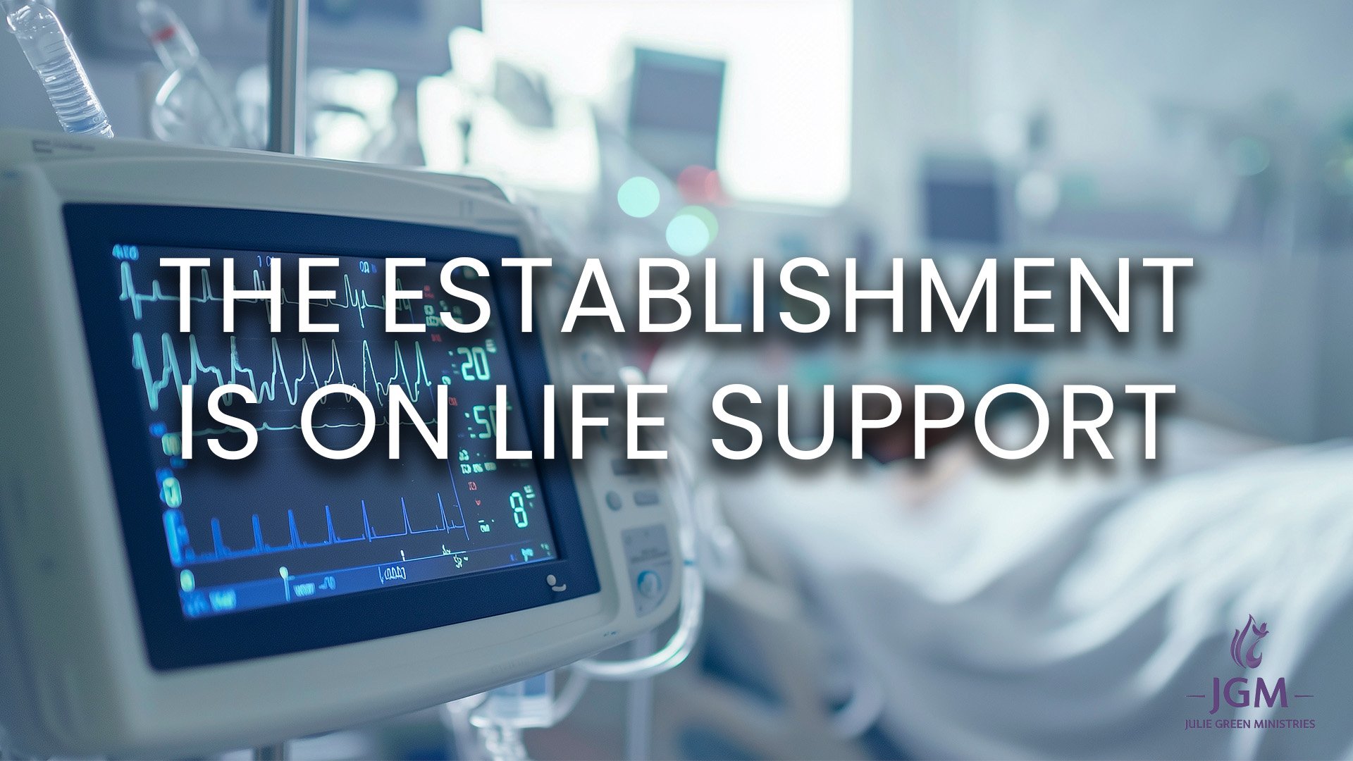 THE ESTABLISHMENT IS ON LIFE SUPPORT
