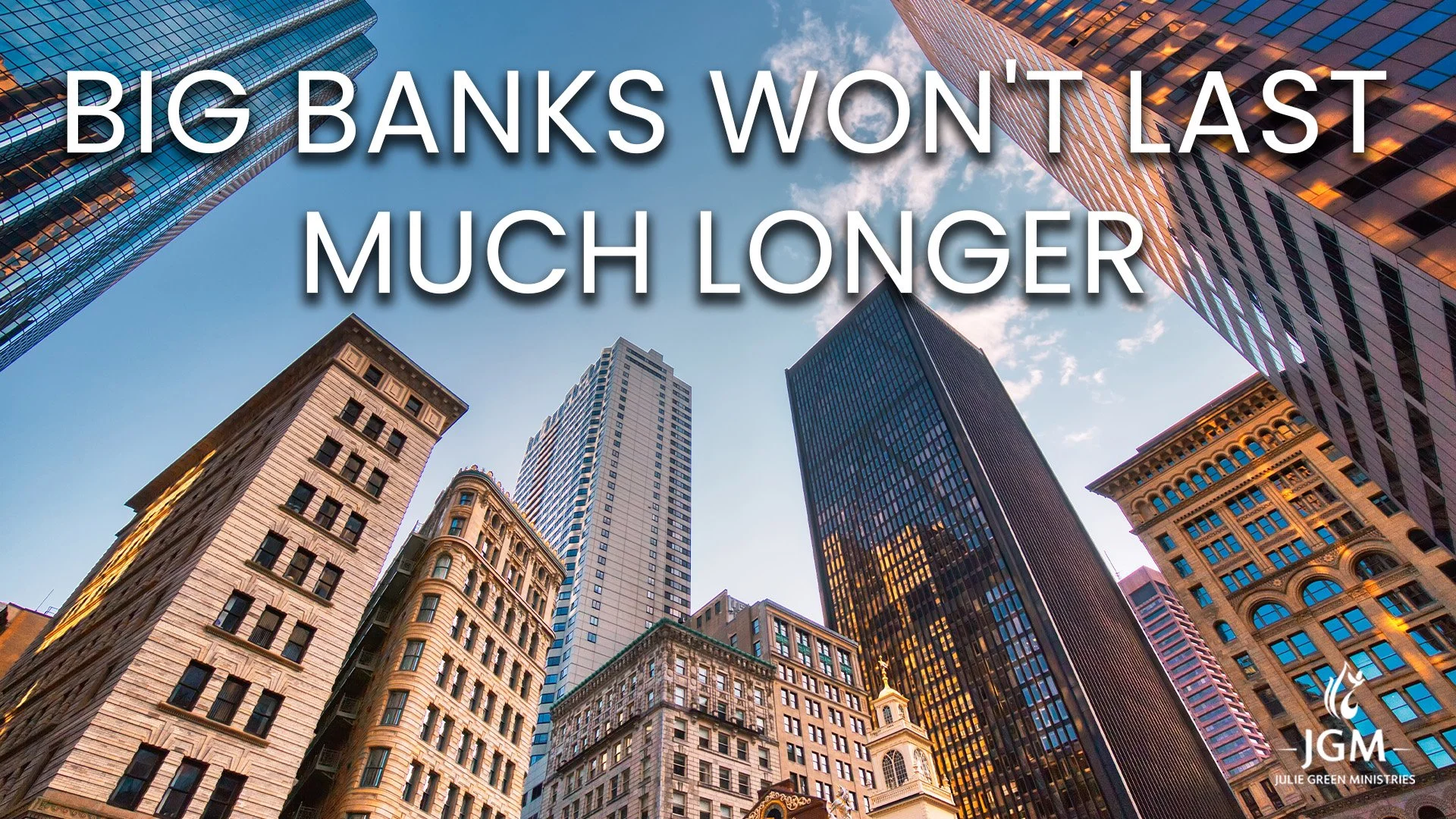 BIG BANKS WON'T LAST MUCH LONGER