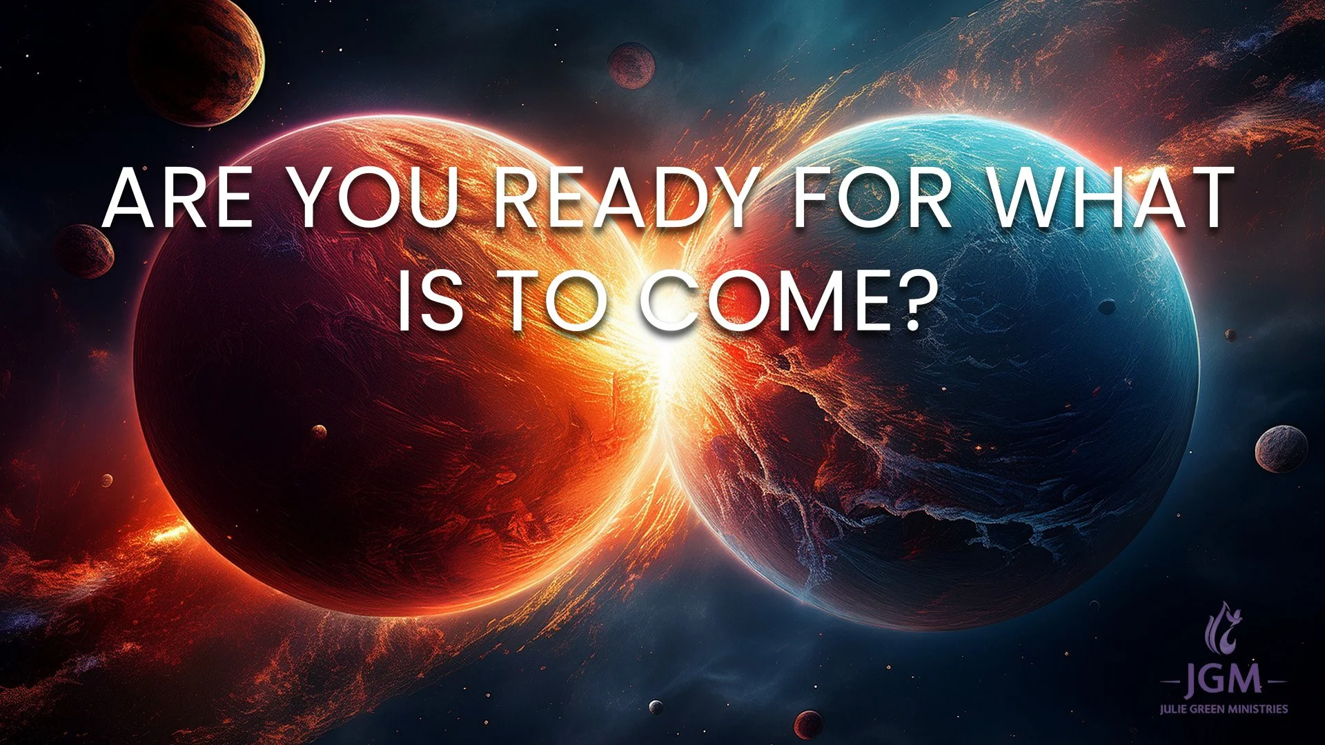 ARE YOU READY FOR WHAT IS TO COME?