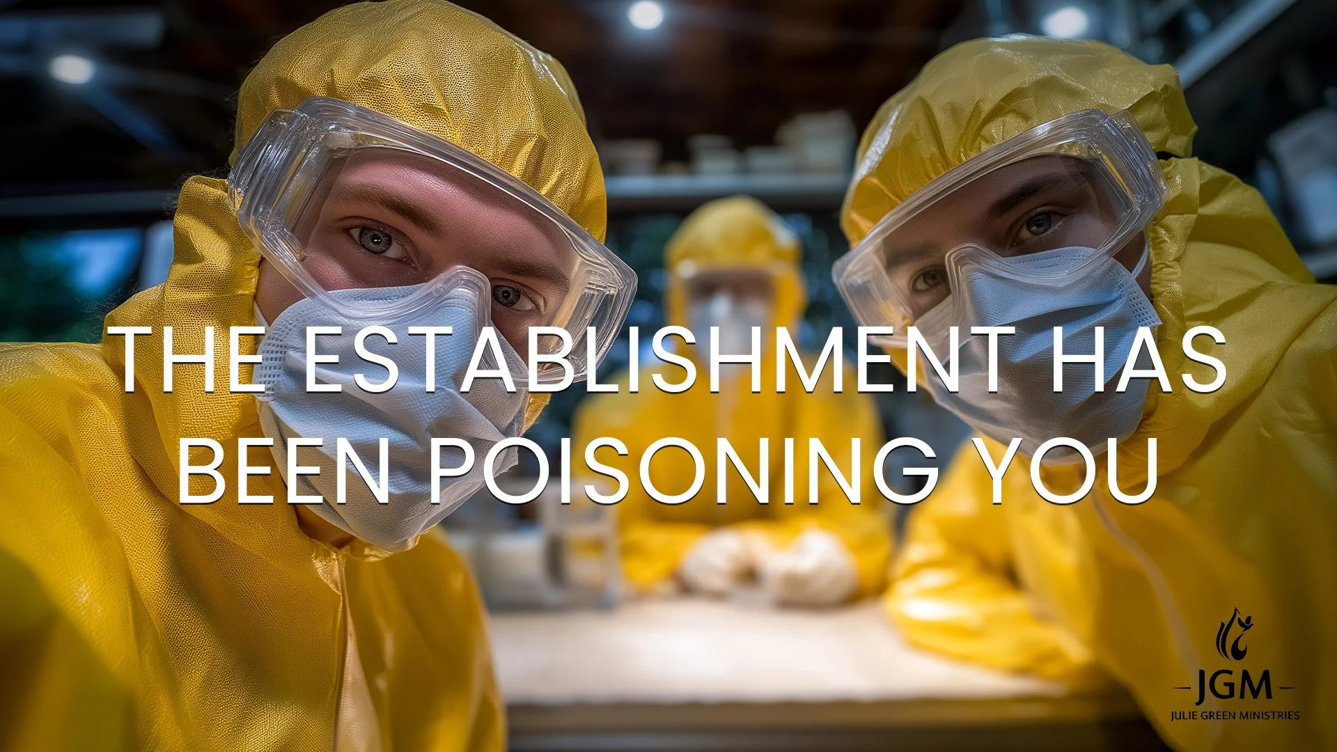 THE ESTABLISHMENT HAS BEEN POISONING YOU