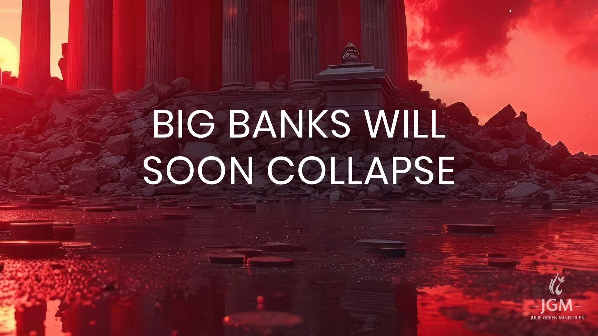 BIG BANKS WILL SOON COLLAPSE