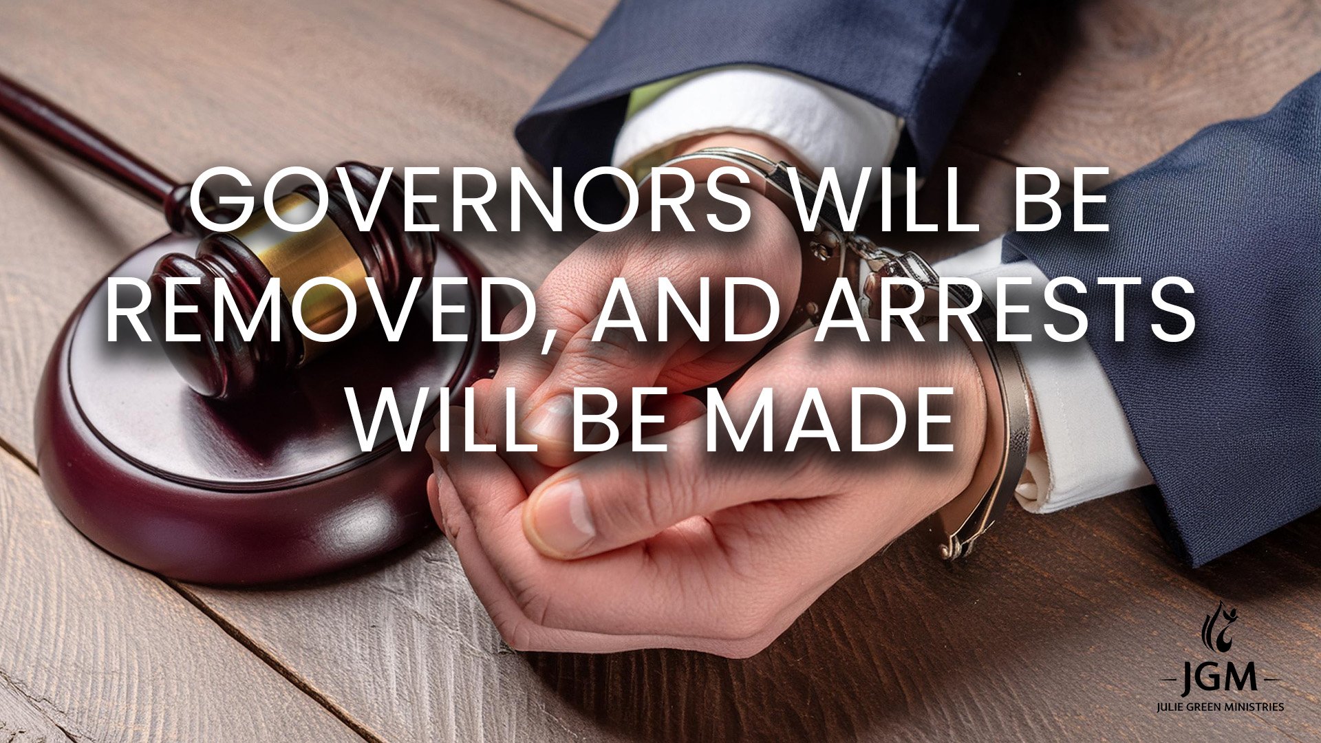 GOVERNORS WILL BE REMOVED, AND ARRESTS WILL BE MADE