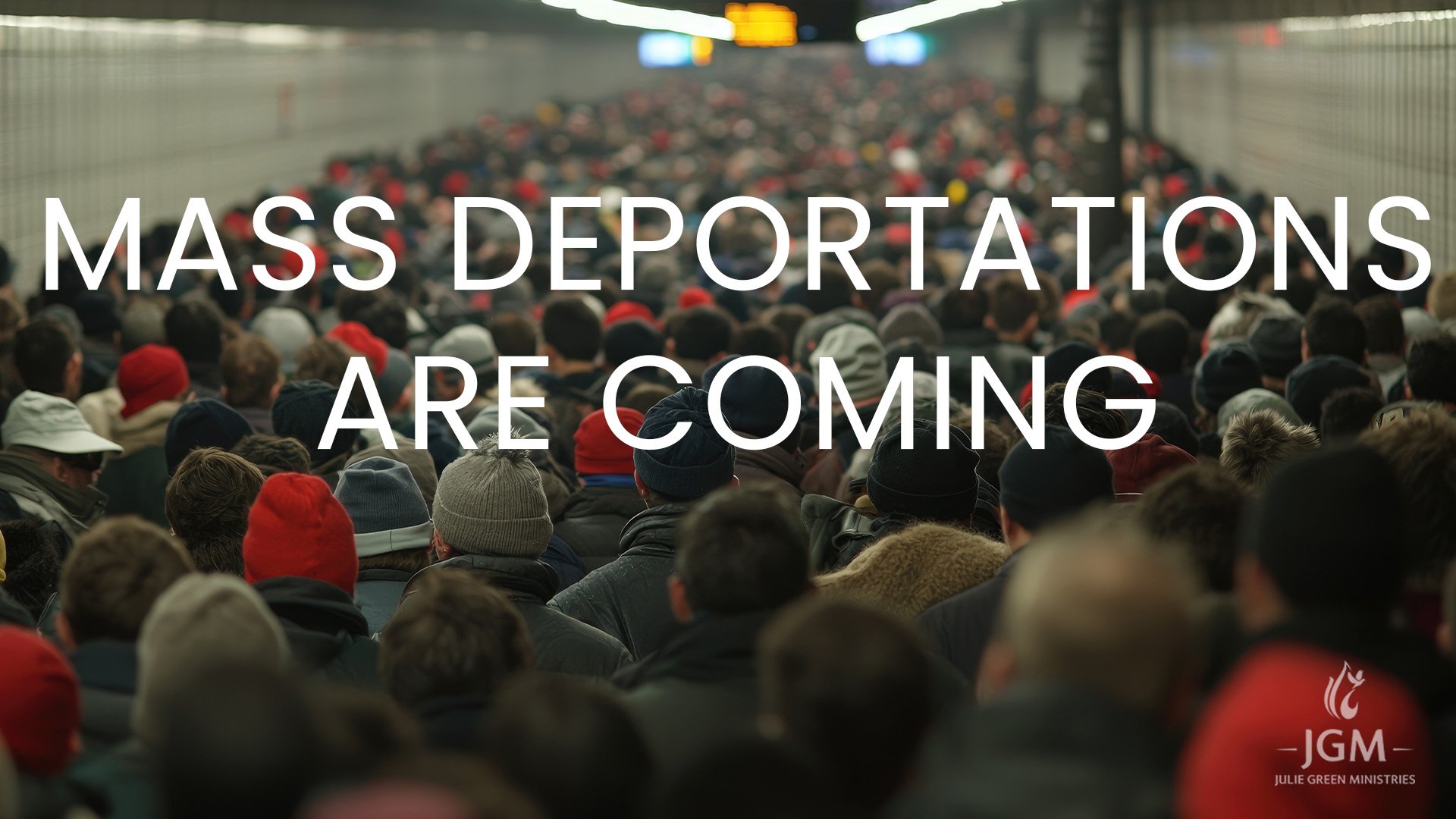 MASS DEPORTATIONS ARE COMING