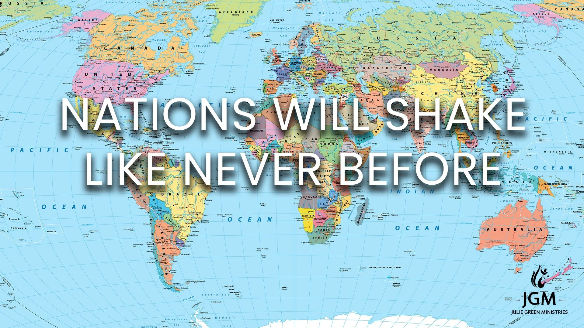 NATIONS WILL SHAKE LIKE NEVER BEFORE
