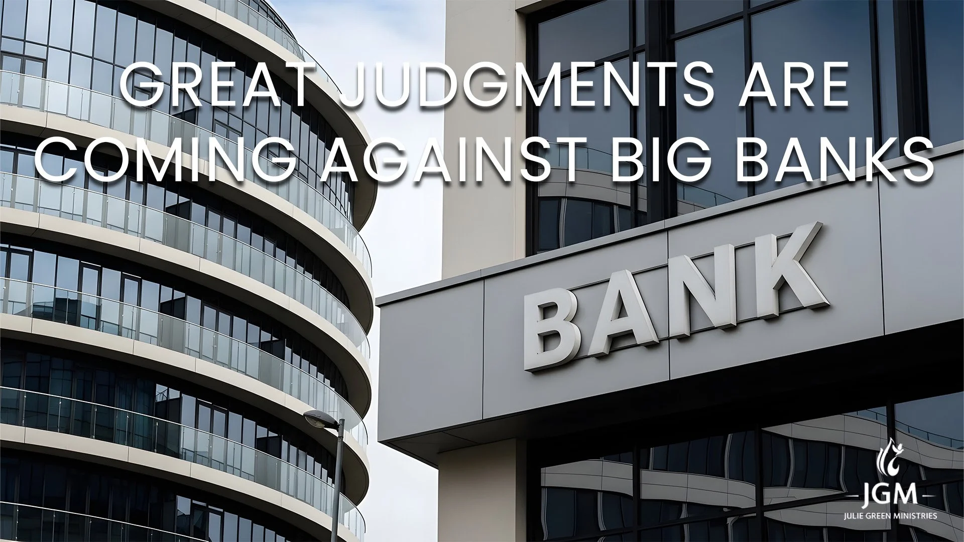 GREAT JUDGMENTS ARE COMING AGAINST BIG BANKS