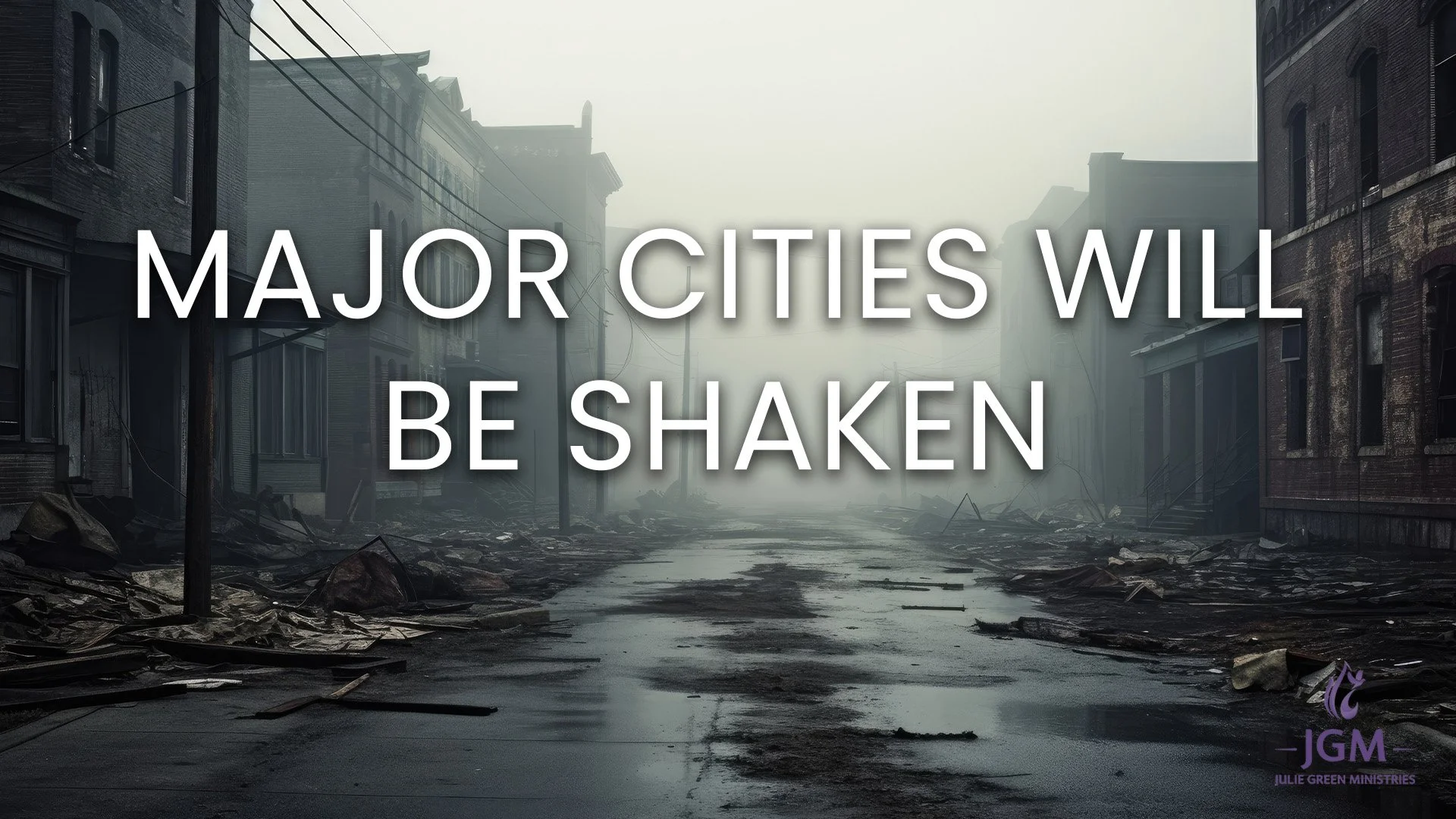 MAJOR CITIES WILL BE SHAKEN
