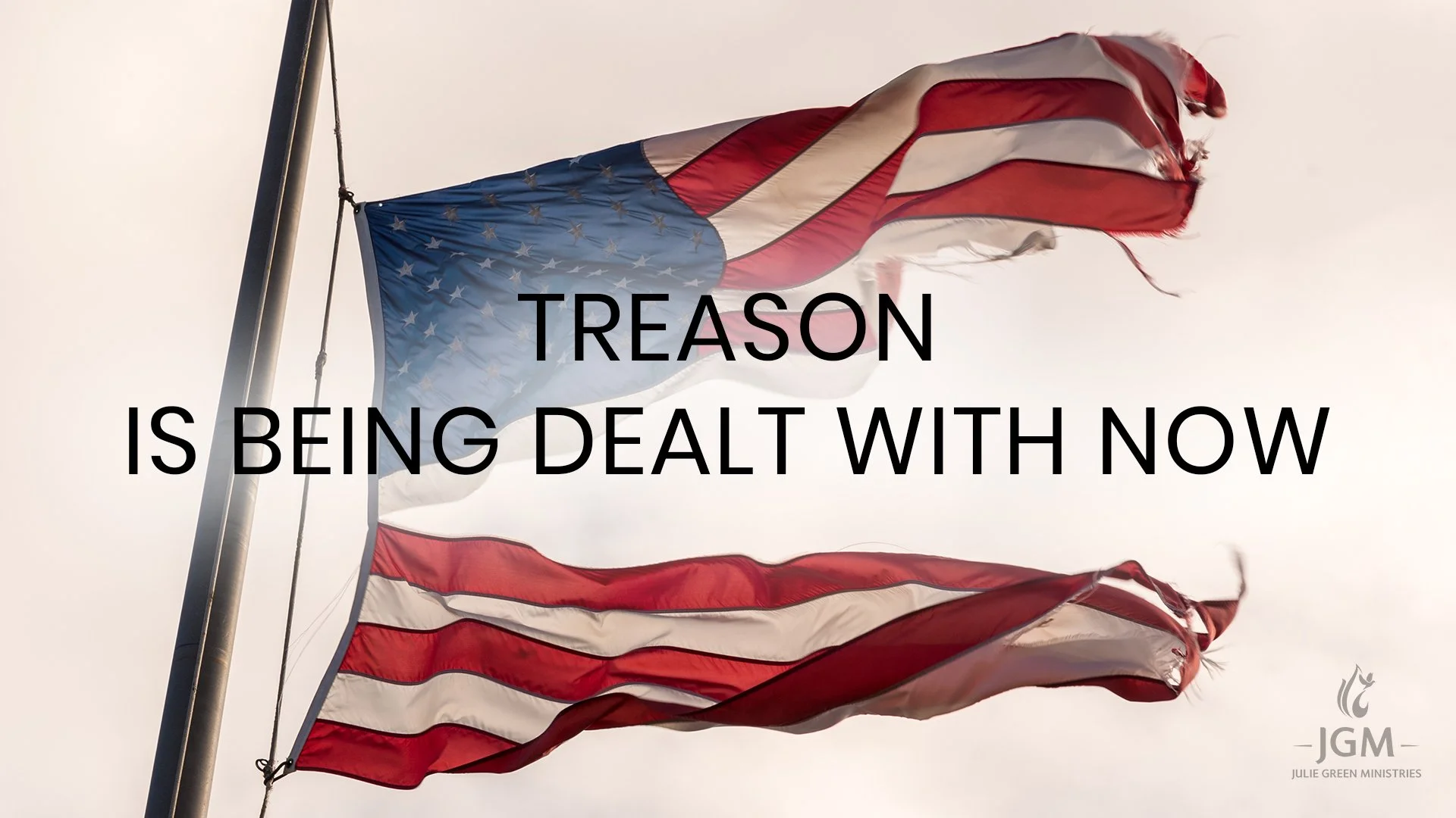 TREASON IS BEING DEALT WITH NOW