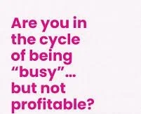 The Difference Between Being Busy and Being Profitable