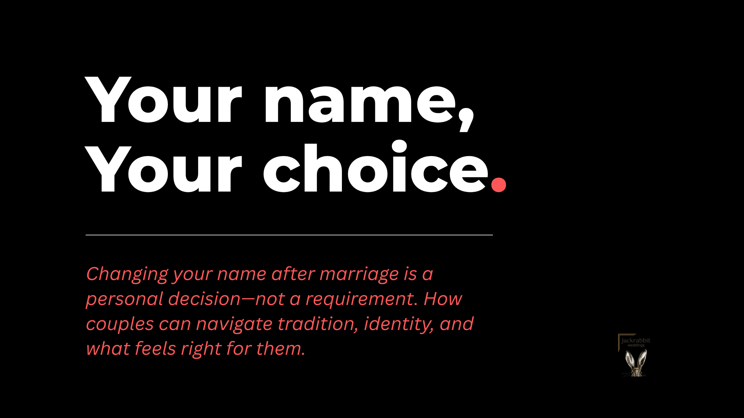 Your Name, Your Choice