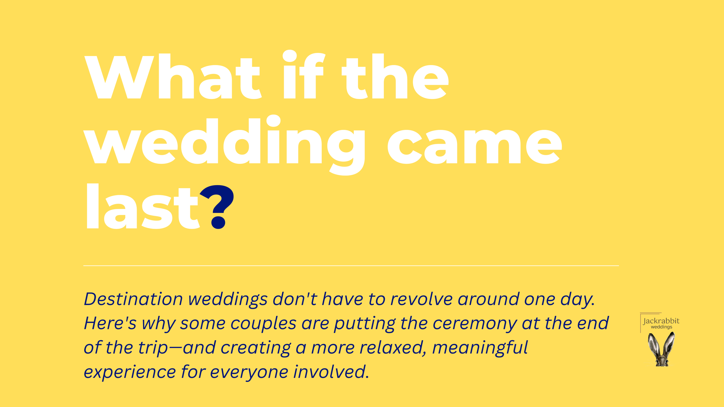 What If the Wedding Came Last?