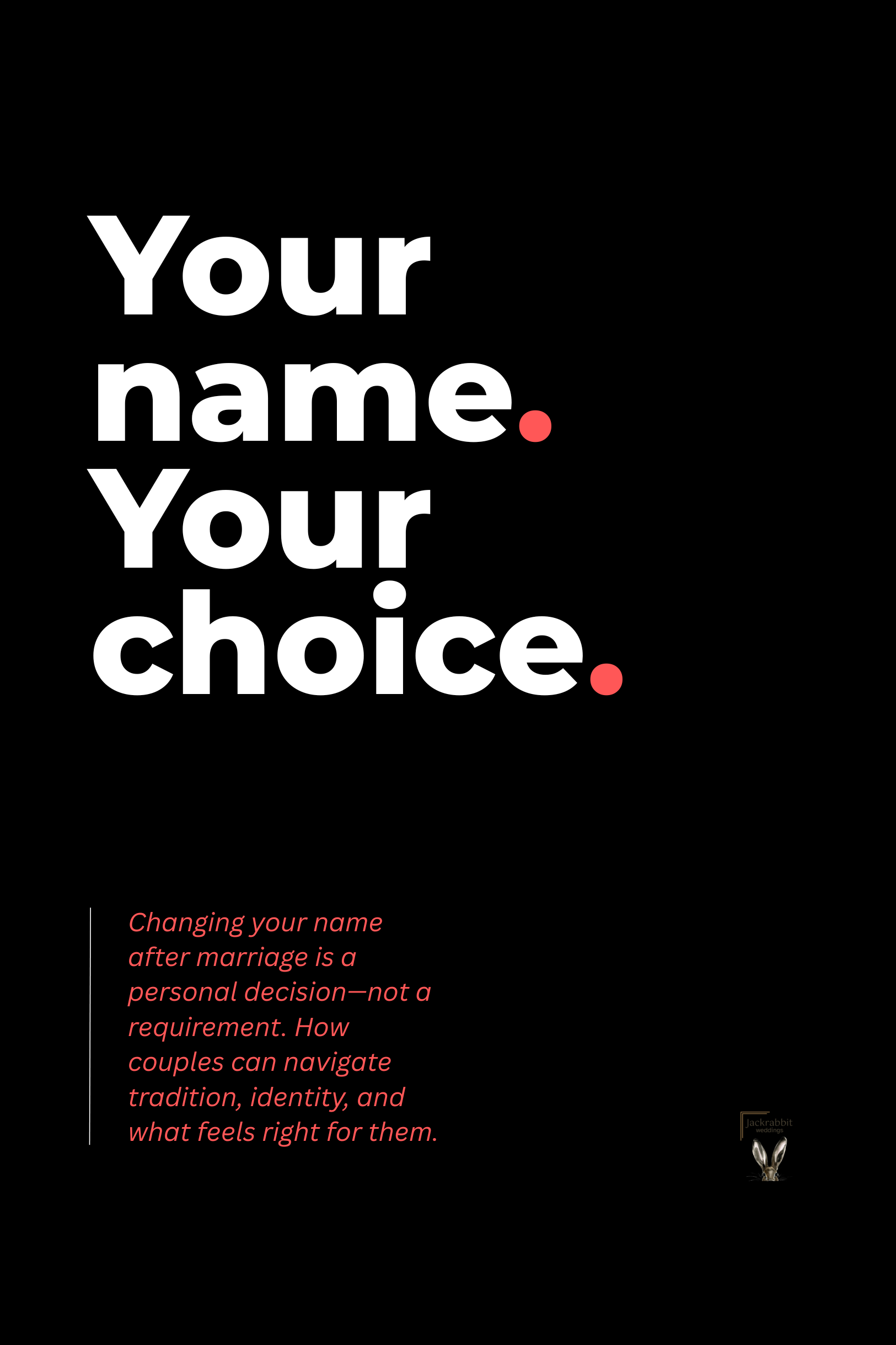 Your Name. Your Choice.