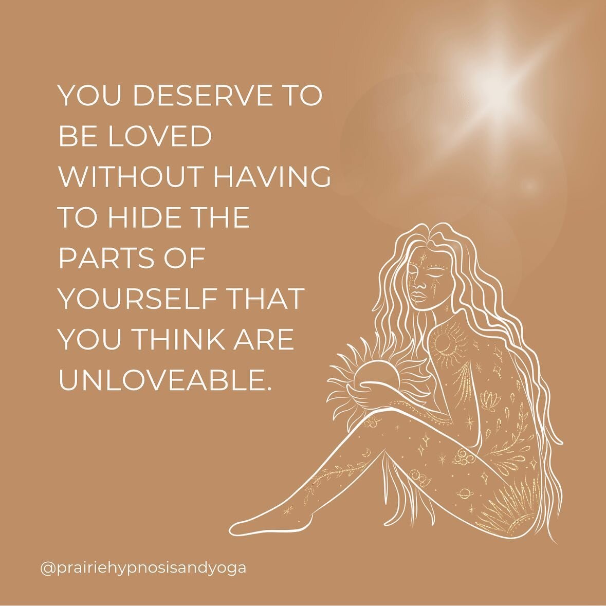 All parts of you deserve to be loved - by others but more importantly yourself! 

When you hide parts of yourself, you are attracting people who only like those parts you do show.

And as time goes on, you either get stuck having to be someone you&rs