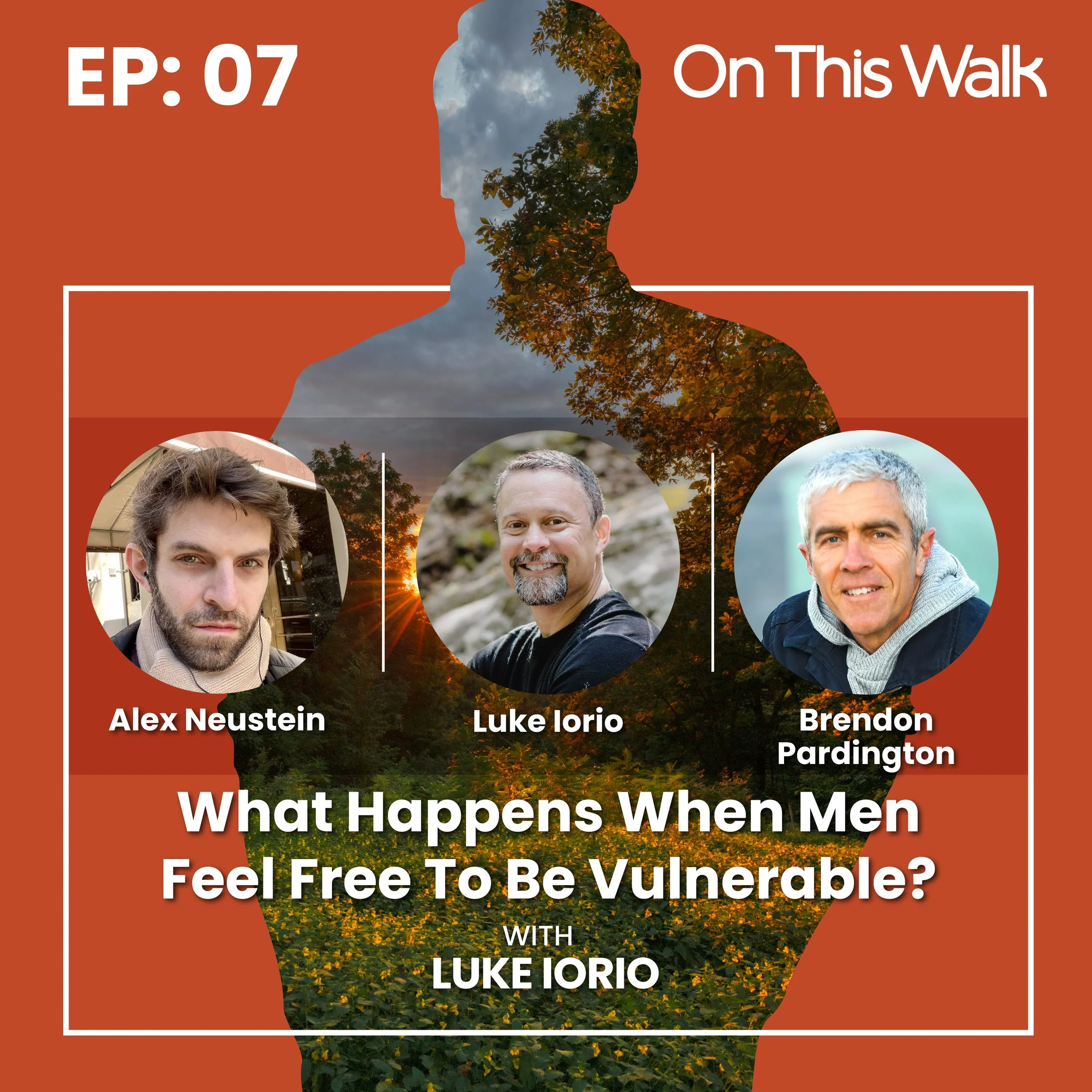 007 - What Happens When Men Feel Free to Be Vulnerable?