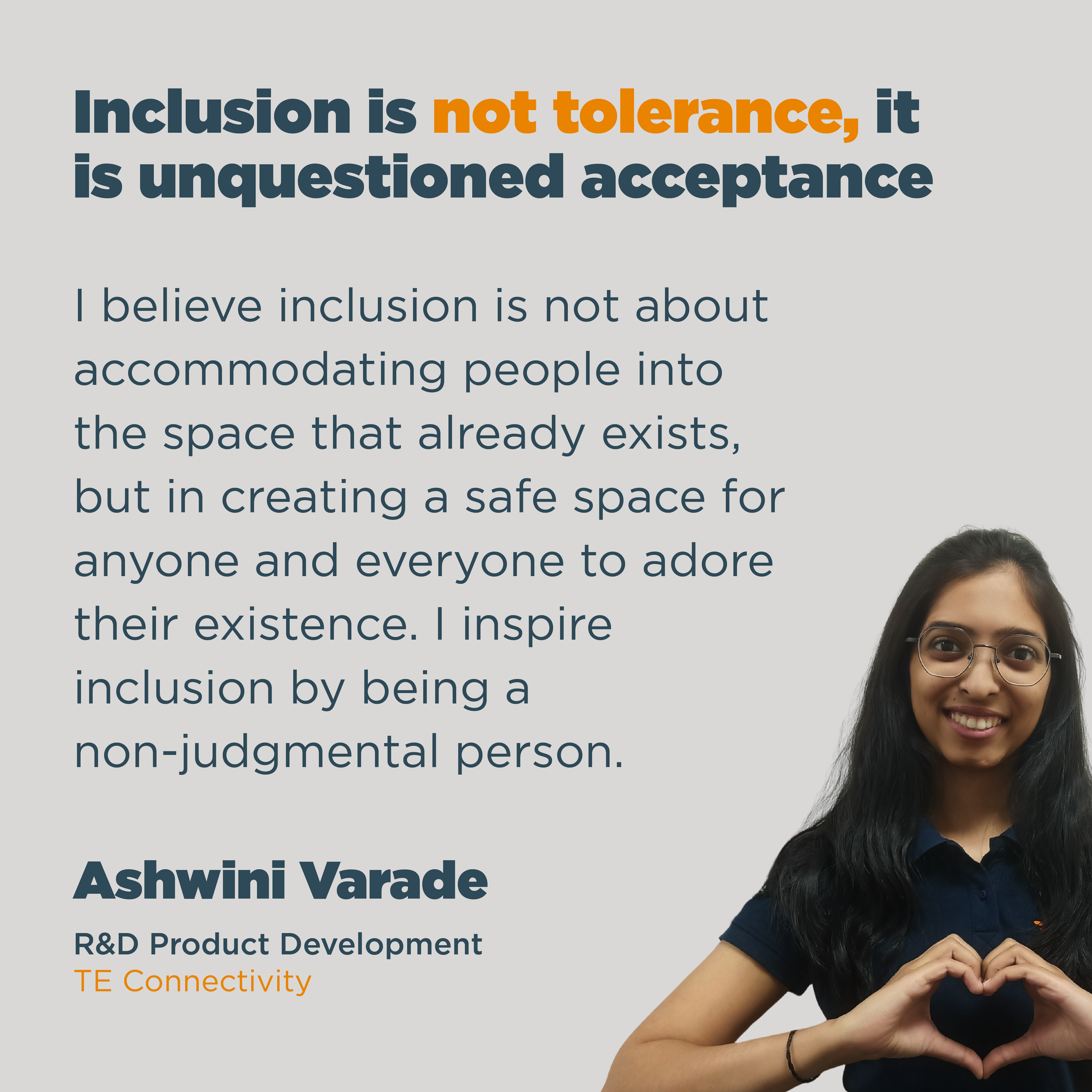 A woman making a heart shape with her hands next to a quote about inclusion and acceptance, attributed to Ashwini Varade, R&D Product Development, TE Connectivity.