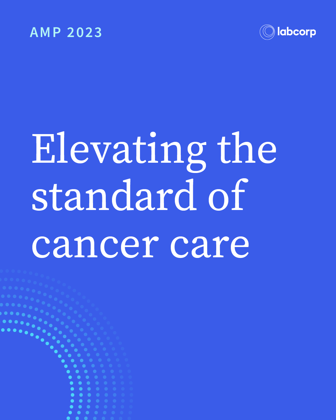 Blue conference presentation slide with white text reading "Elevating the standard of cancer care," with smaller text "AMP 2023" and a logo for Labcorp.