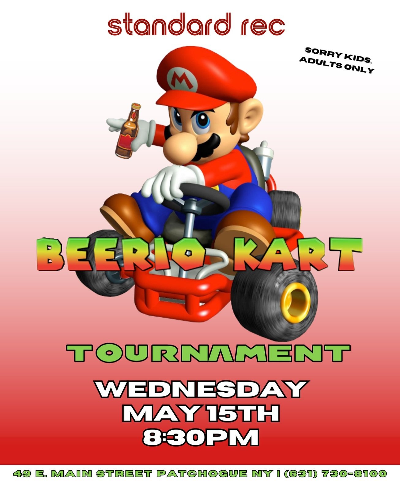 🏁 START YOUR ENGINES, BEERIOKART is coming 👀 🏁🍻
When: Wednesday May 15th - 8:30PM🏎️
Where: Standard Rec - 49 East Main Street 🏁 
Entry Fee: 1 beer bucket of choice to cover your drinking, WHILE NOT DRIVING, needs 🦑
 &bull; MUST DM or call to s