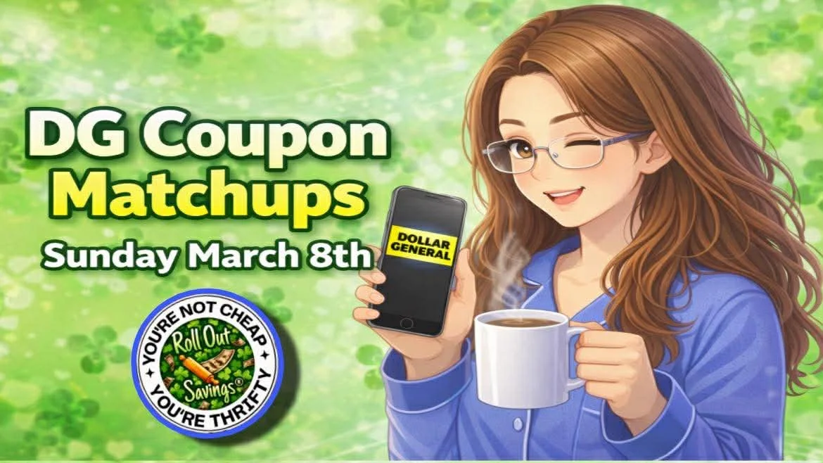 Coupon Matchups for Dollar General 3/8/26