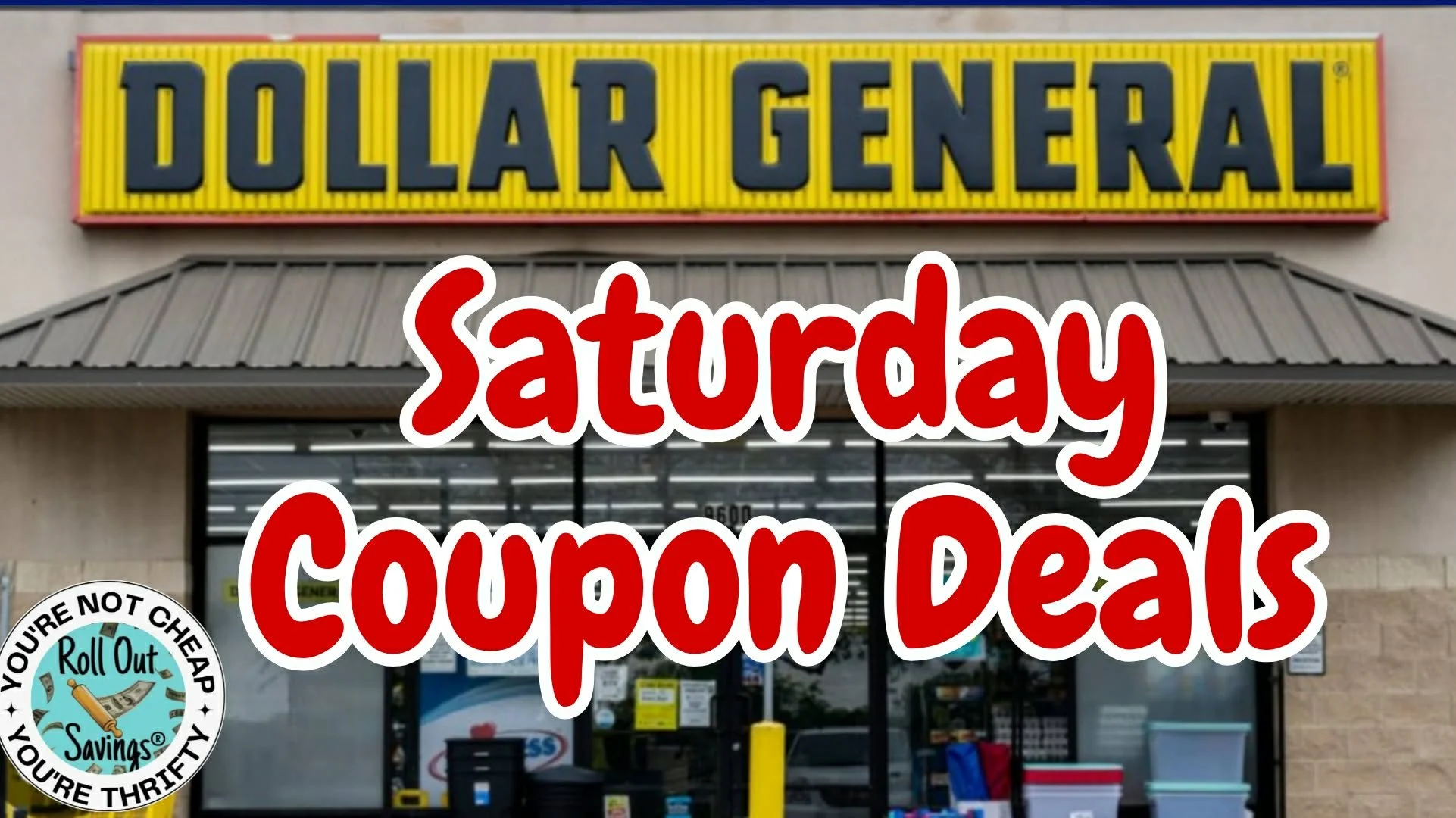 Dollar General Deals for Saturday 4/18/26