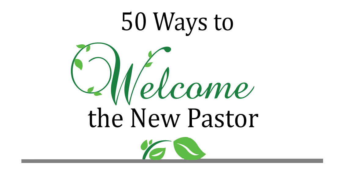 50 Ways to Welcome Your New Pastor