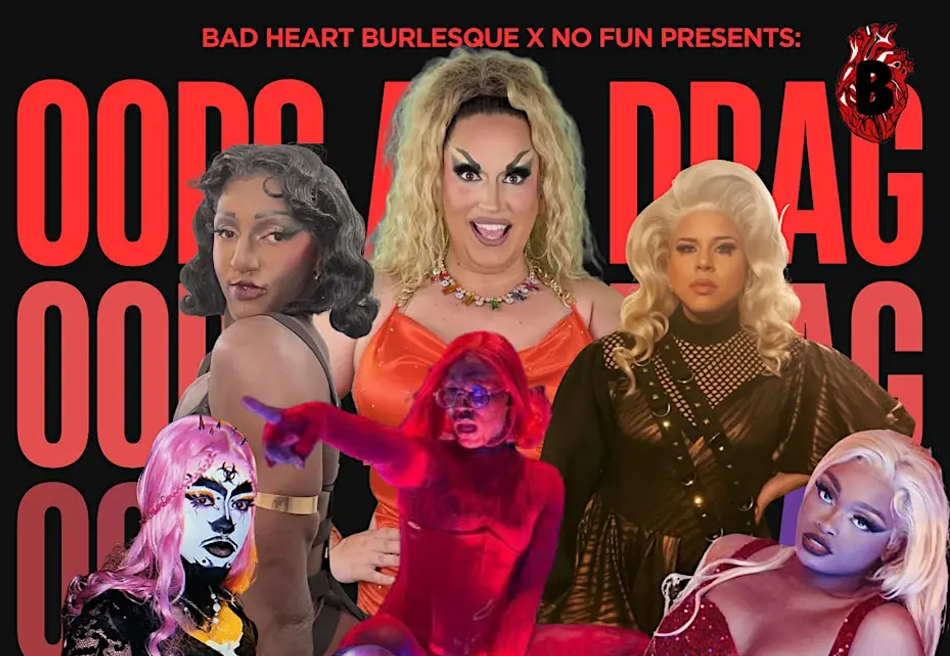 Badheart Burlesque presents: Oops! All Drag!