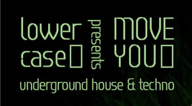 Lowercase MOVE YOU Rave - Underground House + Techno