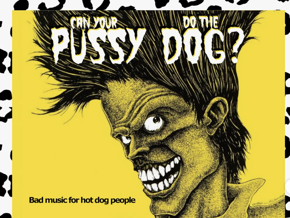 Can Your Pussy Do The Dog?: Songs The Cramps Luv: All Vinyl Dance Night + Hot Dog Eating Contest