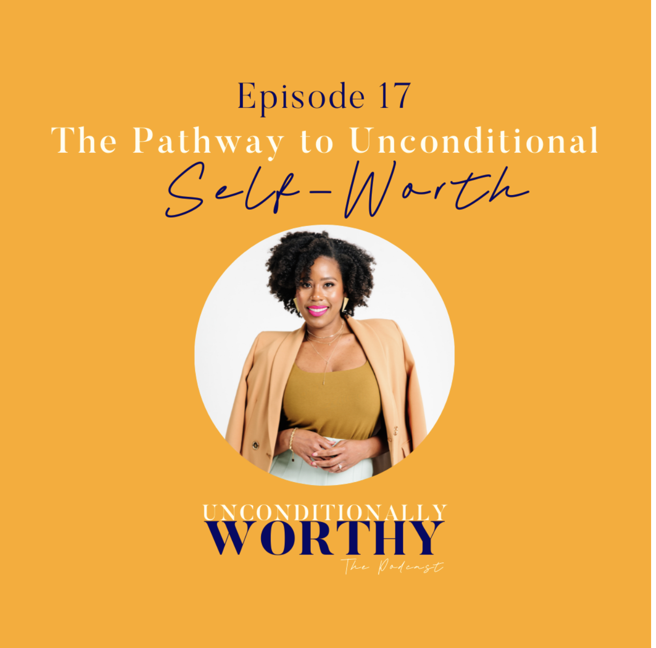 The Pathway to Unconditional Self-Worth
