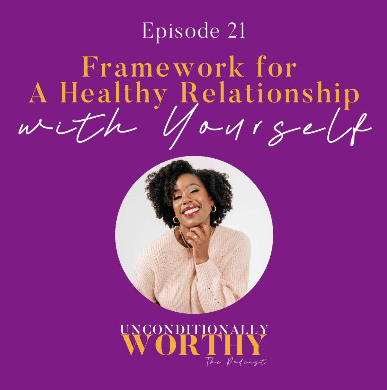 Framework for A Healthy Relationship with Yourself