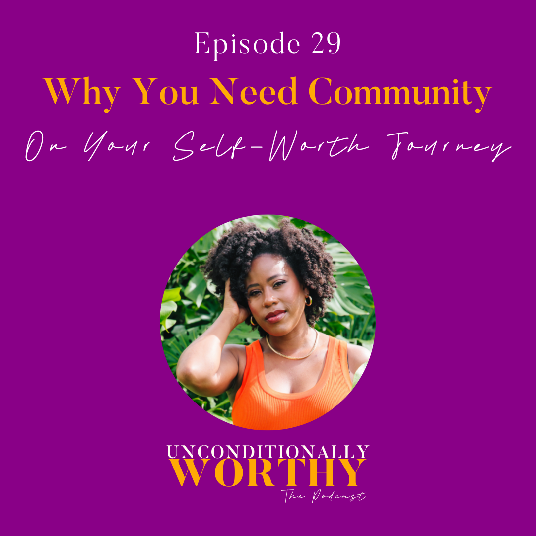 Why You Need Community on Your Self-Worth Journey